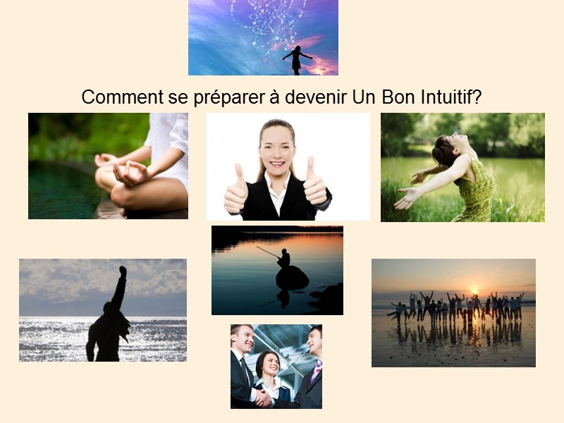 Comment se préparer à devenir Un Bon Intuitif?